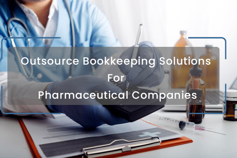 Outsourced Bookkeeping Services for Pharmaceutical Companies